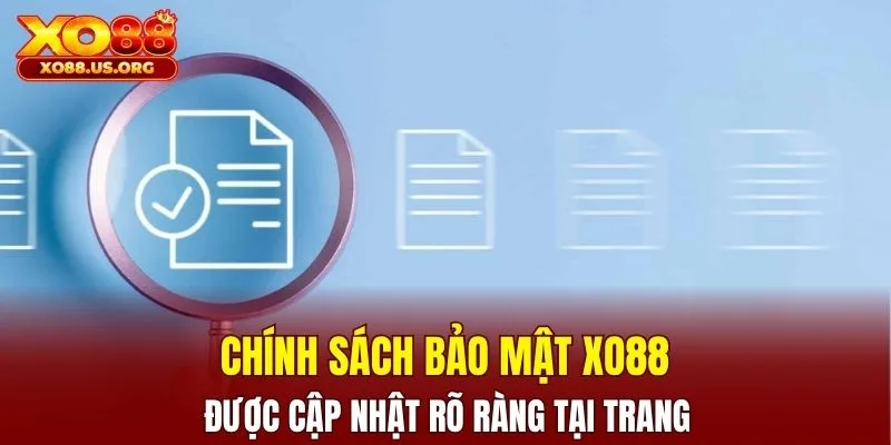 Chính sách bảo mật XO88 được cập nhật rõ ràng tại trang