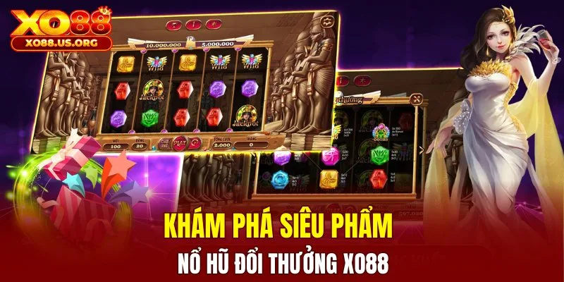 Khám phá siêu phẩm nổ hũ đổi thưởng XO88