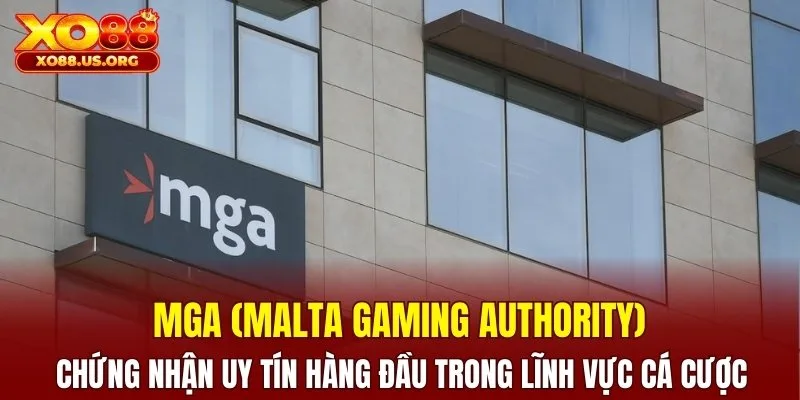 MGA chứng nhận uy tín hàng đầu trong lĩnh vực cá cược