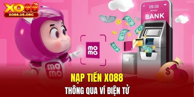Nạp tiền XO88 thông qua ví điện tử