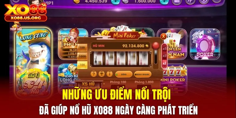 Những ưu điểm nổi trội đã giúp nổ hũ XO88 ngày càng phát triển