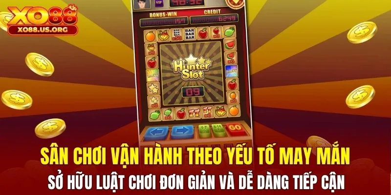 Sân chơi vận hành theo yếu tố may mắn