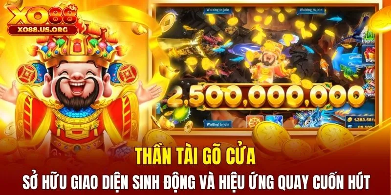 Thần Tài Gõ Cửa mang đến cảm giác hồi hộp