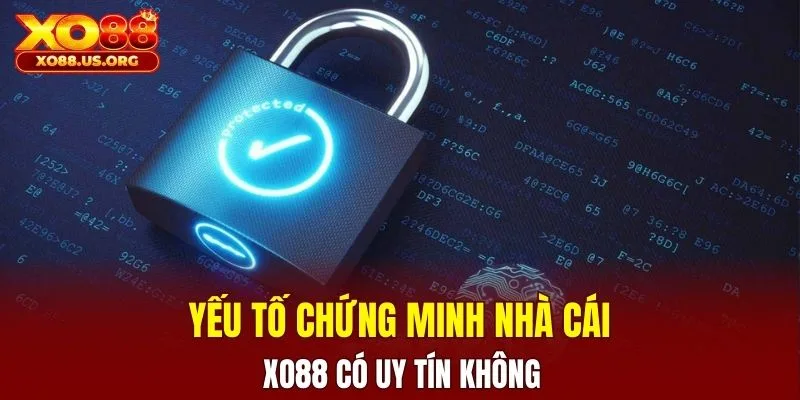 Yếu tố chứng minh nhà cái XO88 có uy tín không