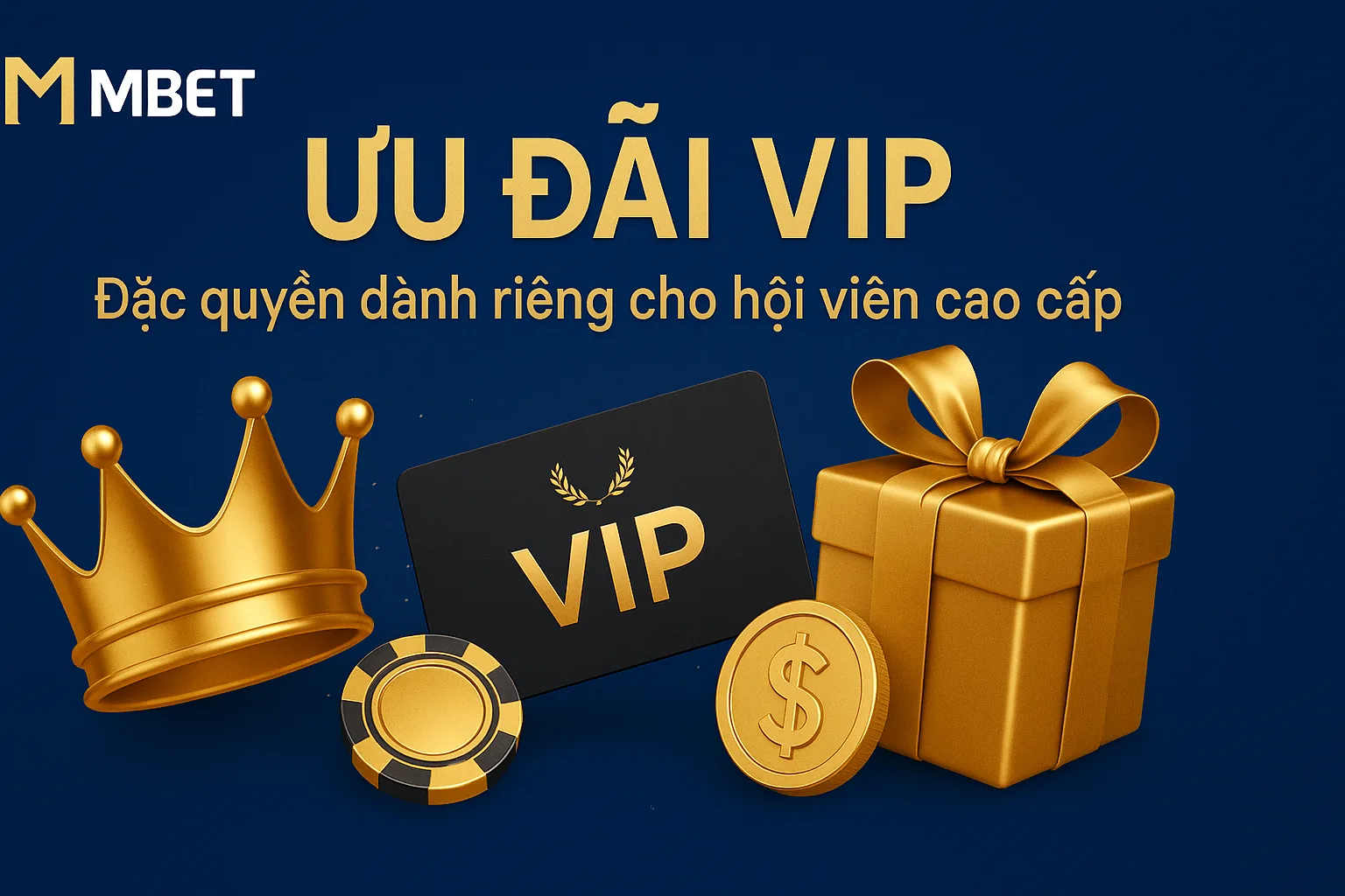 Ưu đãi dành riêng cho hội viên VIP của Mbet Ưu đãi dành riêng cho hội viên VIP của Mbet